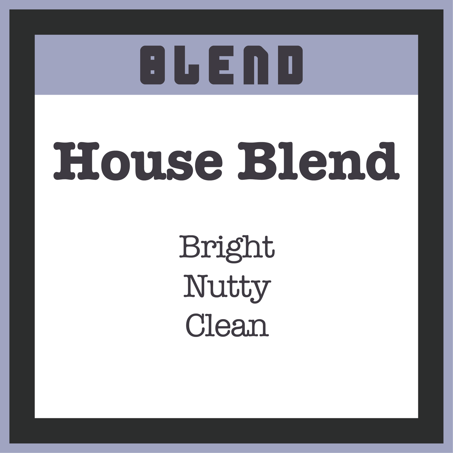 House Blend